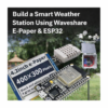 Build a Smart Weather Station Using Waveshare E-Paper Display & ESP32