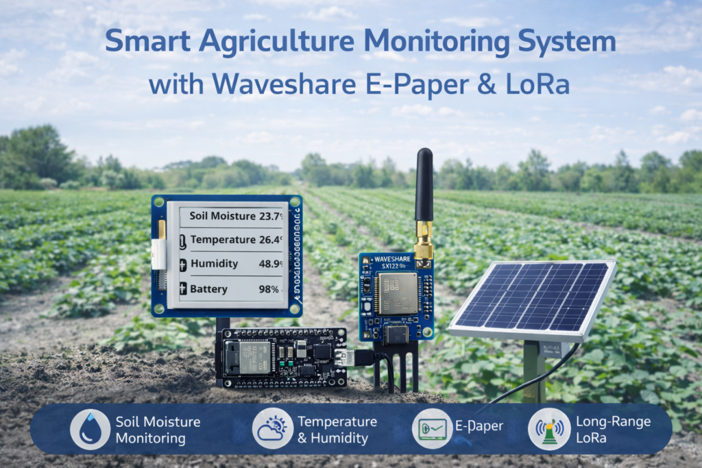 Smart Agriculture Monitoring System Using Waveshare E-Paper Display & LoRa Module