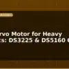 blog 12v servo motor for heavy robotics ds3225 ds5160 guide 596927