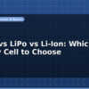 blog 18650 vs lipo vs li ion which battery cell to choose 596388