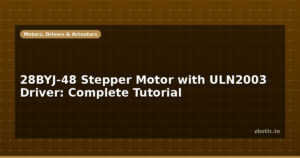 28BYJ-48 Stepper Motor with ULN2003 Driver: Complete Tutorial