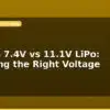 blog 3 7v vs 7 4v vs 11 1v lipo choosing the right voltage 596261