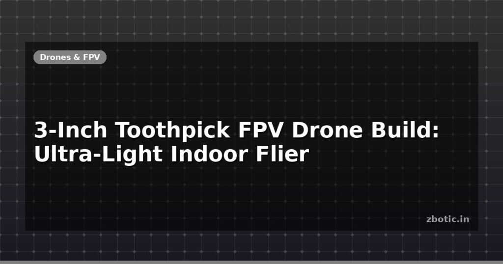 Blog 3 Inch Toothpick Fpv Drone Build Ultra Light Indoor Flier 595679 Large