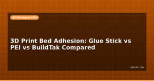 3D Print Bed Adhesion: Glue Stick vs PEI vs BuildTak Compared