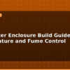 blog 3d printer enclosure build guide temperature and fume control 596282