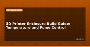 3D Printer Enclosure Build Guide: Temperature and Fume Control