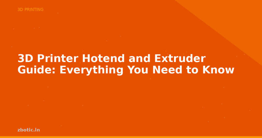 Blog 3d Printer Hotend And Extruder Guide Everything You Need To Know 594563 Large