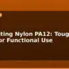 blog 3d printing nylon pa12 tough parts for functional use 595836