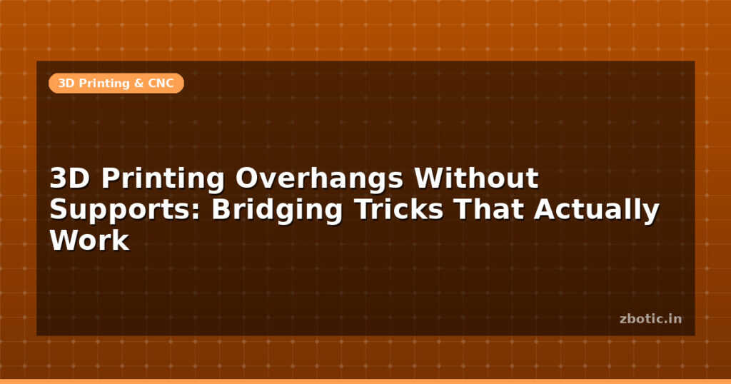 Blog 3d Printing Overhangs Without Supports Bridging Tricks That Actually Work 595749 Large