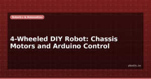 4-Wheeled DIY Robot: Chassis Motors and Arduino Control