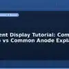 blog 7 segment display tutorial common cathode vs common anode explained 597049