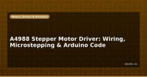 A4988 Stepper Motor Driver: Wiring, Microstepping & Arduino Code