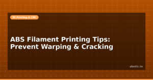 ABS Filament Printing Tips: Prevent Warping & Cracking