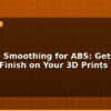 blog acetone smoothing for abs get a perfect finish on your 3d prints 595880