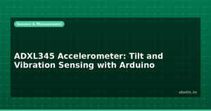 ADXL345 Accelerometer: Tilt and Vibration Sensing with Arduino