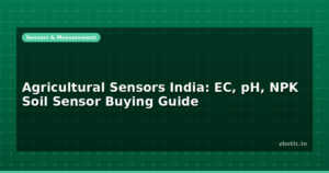Agricultural Sensors India: EC, pH, NPK Soil Sensor Buying Guide