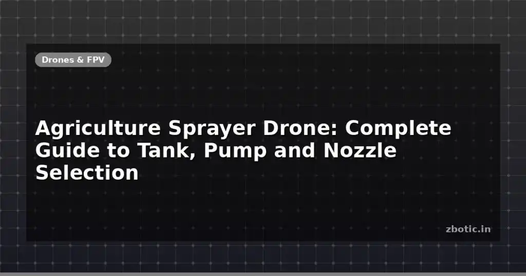 Blog Agriculture Sprayer Drone Complete Guide To Tank Pump And Nozzle Selection 595867 Large.jpg