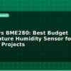 blog aht20 vs bme280 best budget temperature humidity sensor for arduino projects 596313