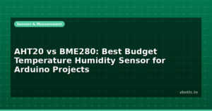 AHT20 vs BME280: Best Budget Temperature Humidity Sensor for Arduino Projects