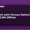 blog ai tinyml with person detection on esp32 cam offline 599003