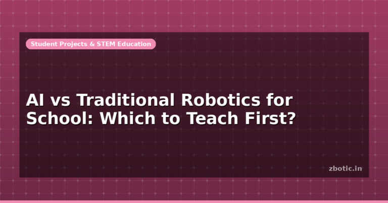 AI vs Traditional Robotics for School: Which to Teach First?