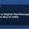 blog analog vs digital oscilloscope which to buy in india 599633