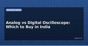 Analog vs Digital Oscilloscope: Which to Buy in India