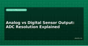 Analog vs Digital Sensor Output: ADC Resolution Explained
