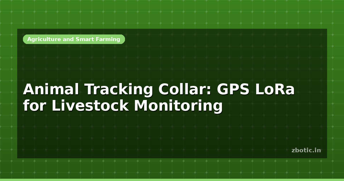 Animal Tracking Collar: GPS LoRa for Livestock Monitoring - Zbotic