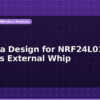 blog antenna design for nrf24l01 pcb trace vs external whip 597435