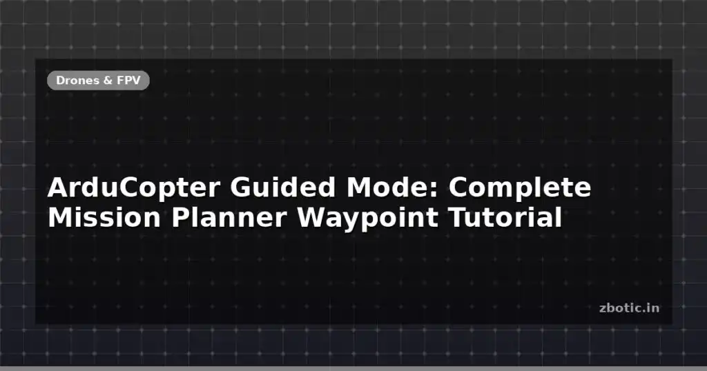 Blog Arducopter Guided Mode Complete Mission Planner Waypoint Tutorial 595944 Large.jpg