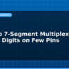 blog arduino 7 segment multiplexing drive 4 digits on few pins 594747