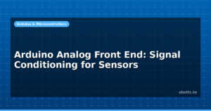 Arduino Analog Front End: Signal Conditioning for Sensors