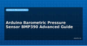 Arduino Barometric Pressure Sensor BMP390 Advanced Guide
