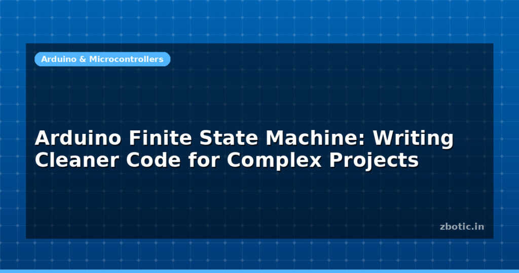 Blog Arduino Finite State Machine Writing Cleaner Code For Complex Projects 594663 Large