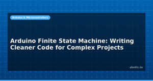 Arduino Finite State Machine: Writing Cleaner Code for Complex Projects