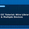 blog arduino i2c tutorial wire library scanner multiple devices 594971