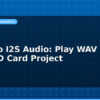 blog arduino i2s audio play wav file from sd card project 594928
