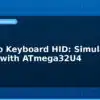 blog arduino keyboard hid simulate typing with atmega32u4 595000