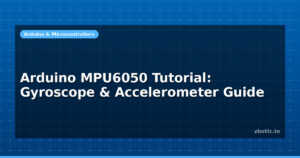 Arduino MPU6050 Tutorial: Gyroscope & Accelerometer Guide
