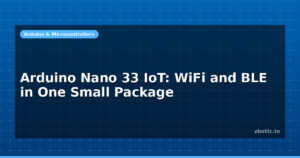 Arduino Nano 33 IoT: WiFi and BLE in One Small Package
