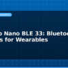 blog arduino nano ble 33 bluetooth 5 projects for wearables 594785