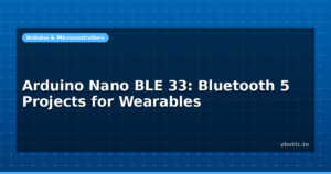 Arduino Nano BLE 33: Bluetooth 5 Projects for Wearables
