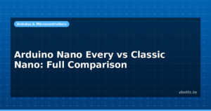 Arduino Nano Every vs Classic Nano: Full Comparison