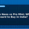 blog arduino nano vs pro mini which small board to buy in india 594911