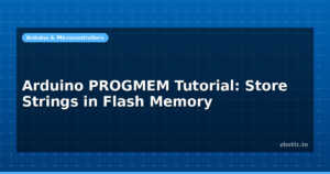 Arduino PROGMEM Tutorial: Store Strings in Flash Memory