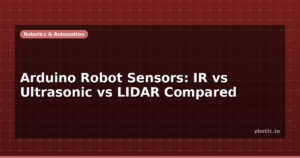 Arduino Robot Sensors: IR vs Ultrasonic vs LIDAR Compared