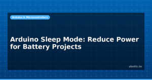 Arduino Sleep Mode: Reduce Power for Battery Projects
