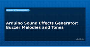 Arduino Sound Effects Generator: Buzzer Melodies and Tones
