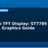 blog arduino tft display st7789 and ili9341 graphics guide 594701